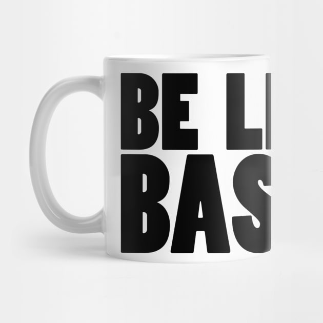 Be Less Basic (Black Print) by nothisispatr.ck